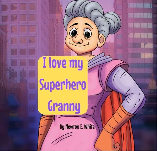 I love my Superhero Granny