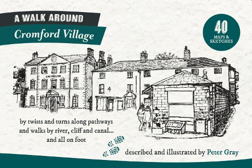A Walk Around Cromford Village