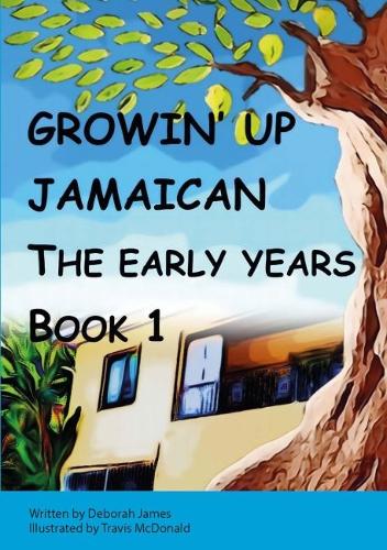 Growin' up Jamaican - The Early Years