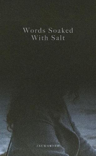 Words Soaked With Salt