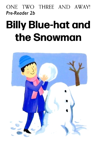 Pre-Reader 2B: Billy Blue-hat and the Snowman
