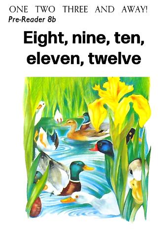 Pre-Reader 8B: Eight, Nine, Ten, Eleven, Twelve
