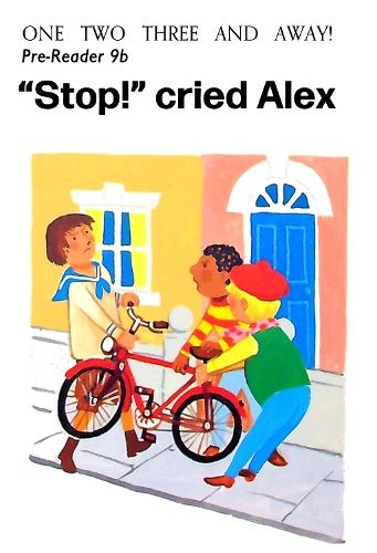 Pre-Reader 9B: "Stop! Cried Alex"