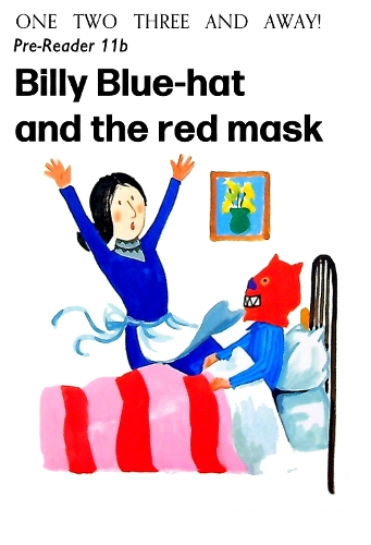 Pre-Reader 11B: Billy Blue-hat and the Red Mask