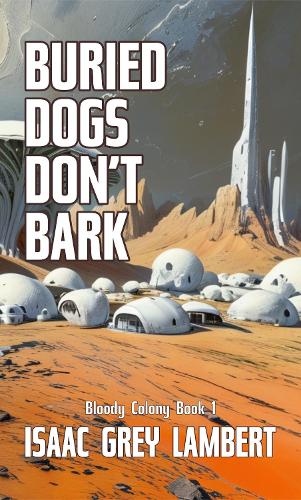 Buried Dogs Don't Bark