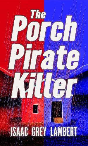 The Porch Pirate Killer