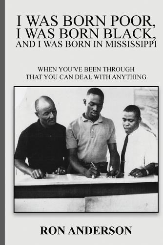 I Was Born Poor, I Was Born Black, and I Was Born in Mississippi