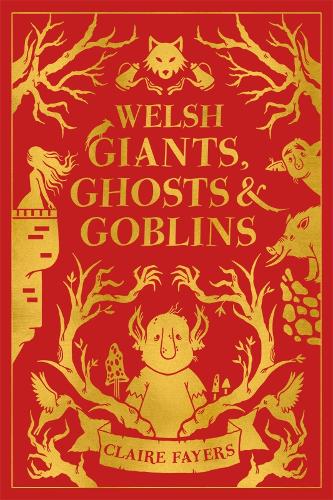 Welsh Giants, Ghosts and Goblins