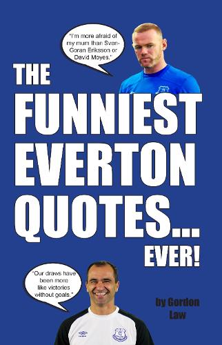 The Funniest Everton Quotes... Ever!