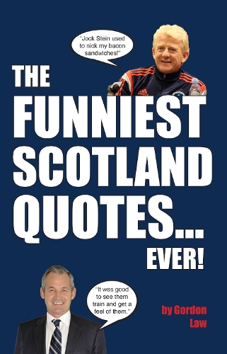 The Funniest Scotland Quotes... Ever!