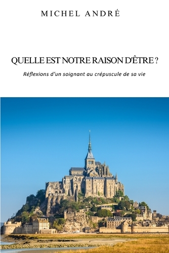 Quelle est notre raison d'être ? Réflexions d'un soignant au crépuscule de sa vie