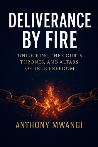 Deliverance by Fire
