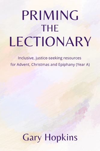 Priming the Lectionary: Advent, Christmas and Epiphany (Year A)