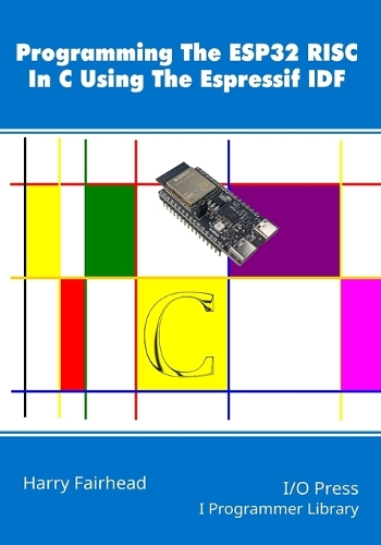 Programming The ESP32 RISC In C Using The Espressif IDF