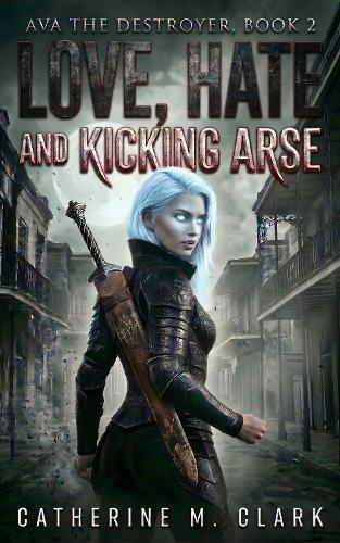 Love, Hate and Kicking Arse
