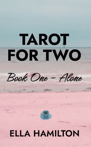 Tarot For Two Book One - Alone
