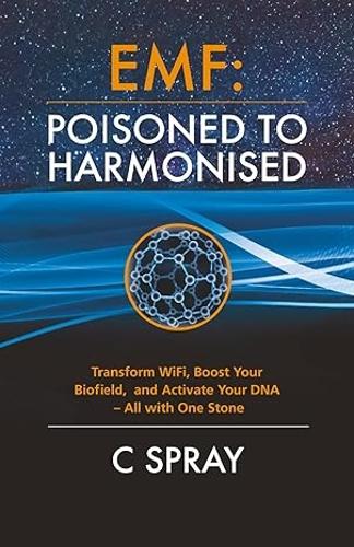 EMF: Poisoned To Harmonised