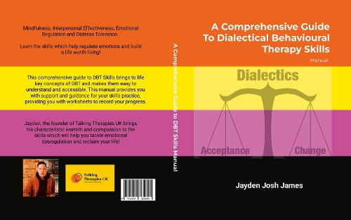 A Comprehensive Guide to Dialectical Behavioural Therapy  DBT Skills Manual