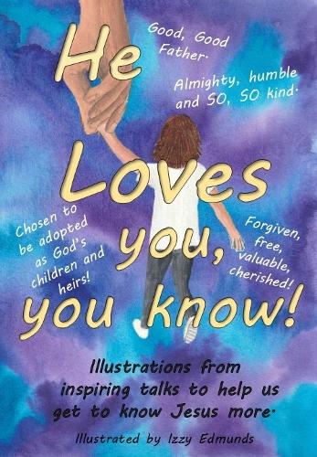 He Loves you, you know!