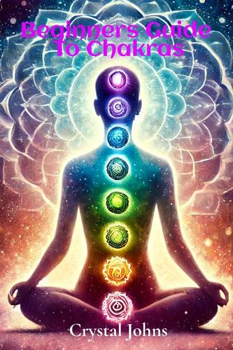 Beginners guide to chakras