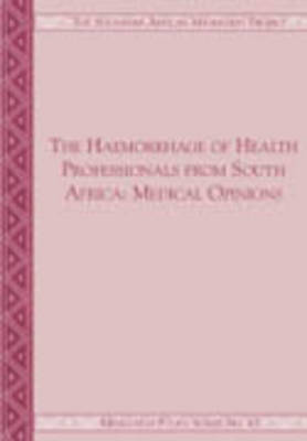 The Haemorrhage of Health Professionals from South Africa