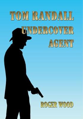 Tom Randall Undercover Agent