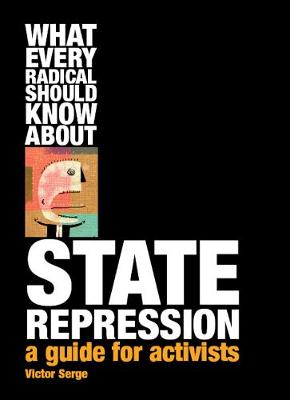 What Every Radical Should Know About State Repression