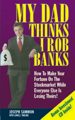 My Dad Thinks I Rob Banks
