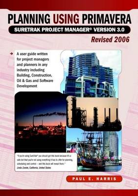 Planning Using Primavera SureTrak Project Manager Version 3.0 Revised 2006