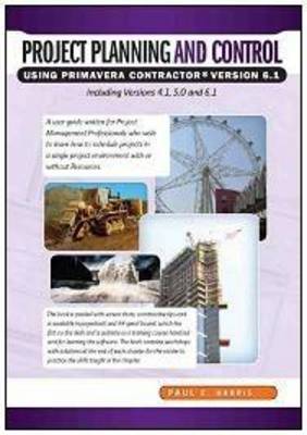 Project Planning and Control Using Primavera Contractor Version 6.1 Including Versions 4.1 and 5.0