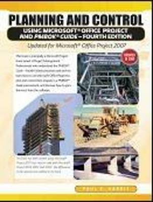 Planning and Control Using Microsoft Office Project and PMBOK Guide