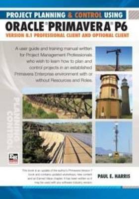 Planning and Control Using Oracle Primavera P6 Version 8.1