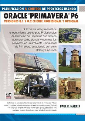Planificacion Y Control De Proyectos Usando Oracle Primavera P6 Versiones 8.1 & 8.2