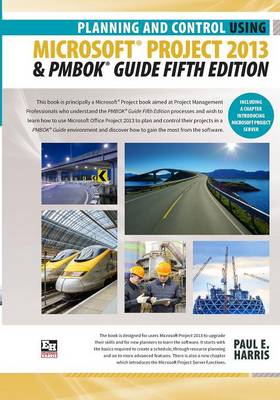 Planning and Control Using Microsoft Project 2013 & PMBOK Guide
