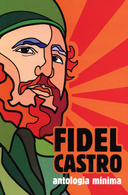 Fidel Castro: Antologia Minima