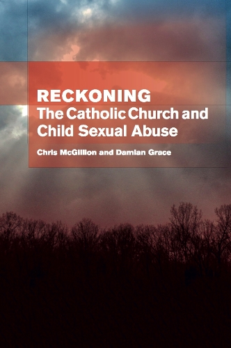 Reckoning: the Catholic Church and child sexual abuse