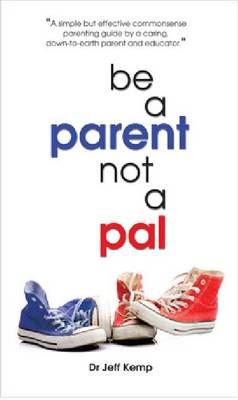 Be A Parent Not a Pal