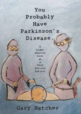 You Probably Have Parkinson Disease