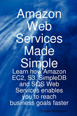 Amazon Web Services Made Simple