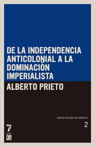 De La Independencia Anticolonial A La Dominacion Imperialista