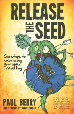 Release the Seed - Six Steps to Embracing Your Inner Travel Bug