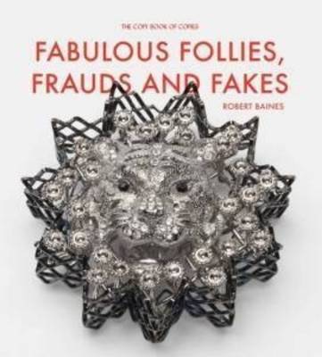 Fabulous Follies, Frauds & Fakes
