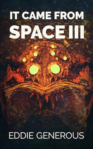 It Came From Space III