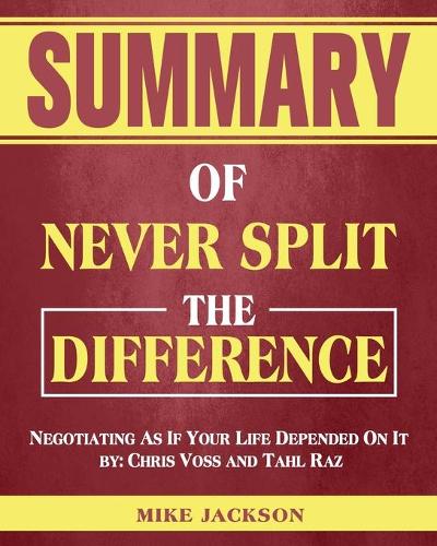 Summary of Never Split The Difference