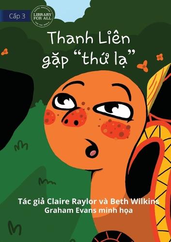 Tahlia Meets A "Thing" - Thanh Liên gặp "thứ lạ"