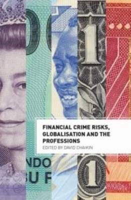Financial Crime Risks, Globalisation and the Professions