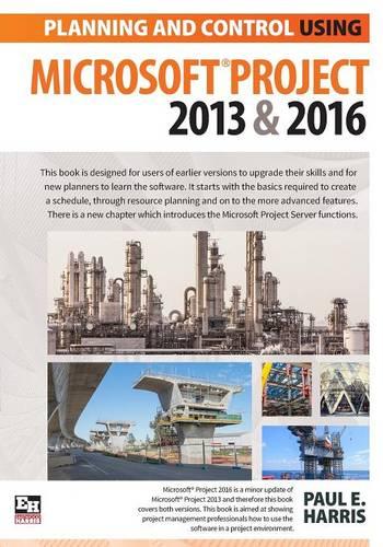Planning and Control Using Microsoft Project 2013 and 2016 2016