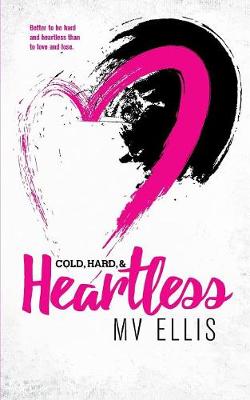 Cold, Hard, & Heartless