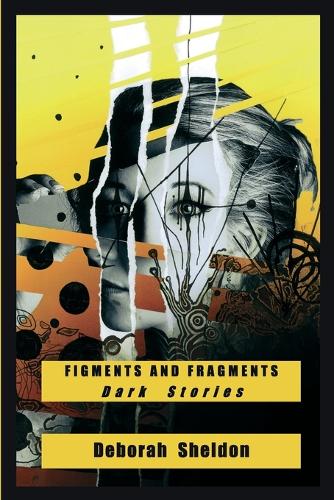 Figments and Fragments