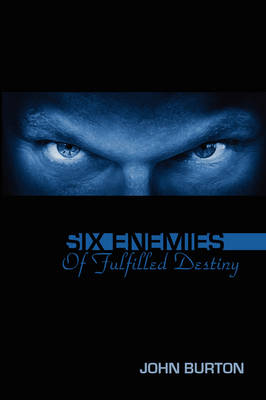 Six Enemies of Fulfilled Destiny